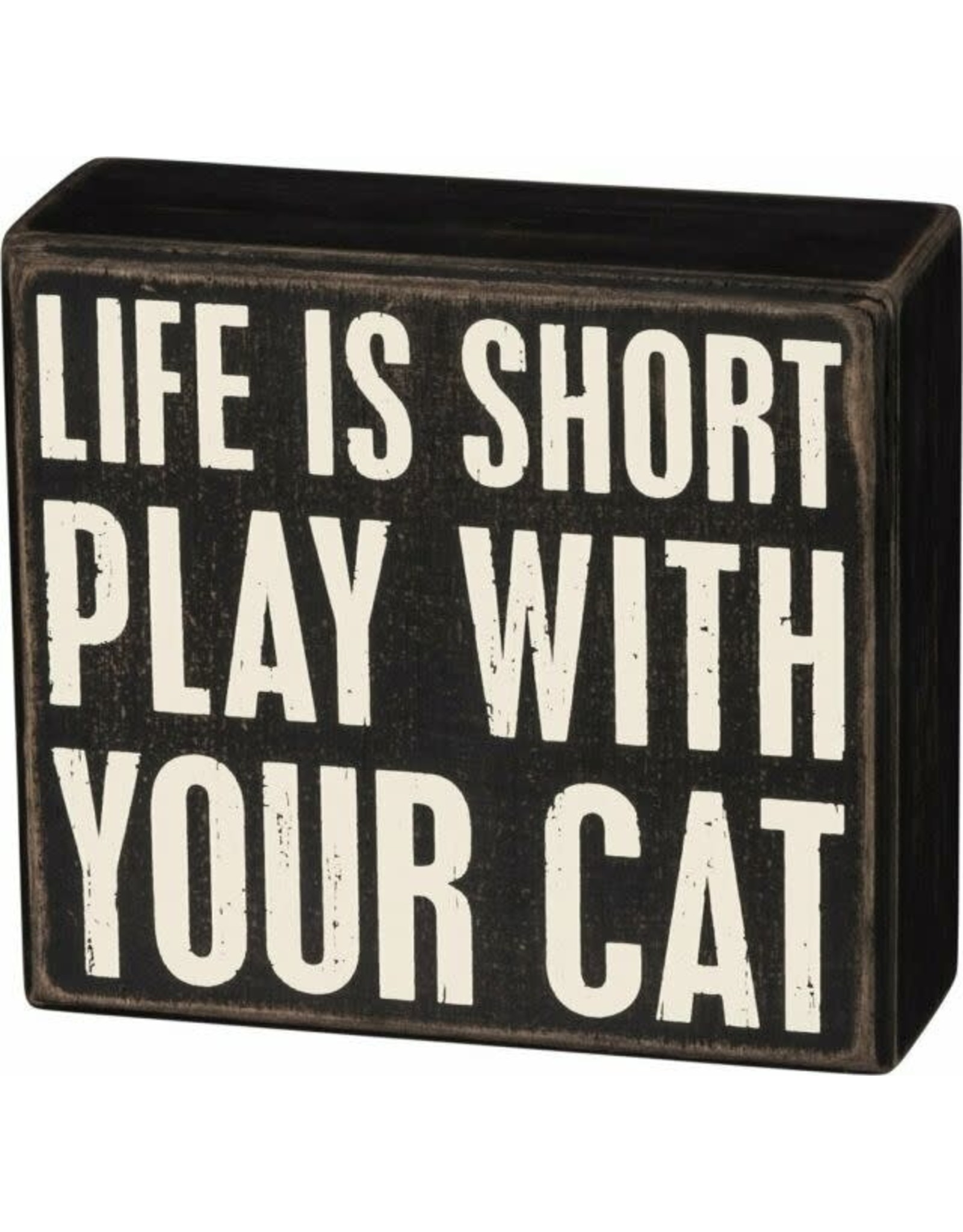 PRIMITIVES BY KATHY PET LOVER BLOCK SIGNS LIFE IS SHORT PLAY WITH CAT