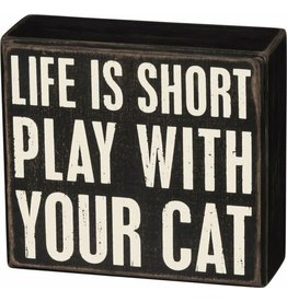 PRIMITIVES BY KATHY PET LOVER BLOCK SIGNS LIFE IS SHORT PLAY WITH CAT
