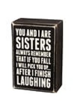 PRIMITIVES BY KATHY LOVED ONES BLOCK SIGNS SISTERS PICK YOU UP AFTER I FINISH LAUGHING