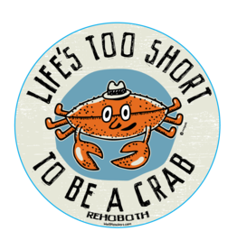 BLUE 84 ACRYLIC MAGNET LIFE'S TOO SHORT TO BE A CRAB