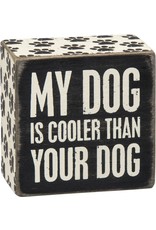 PRIMITIVES BY KATHY PET LOVER BLOCK SIGNS MY DOG IS COOLER