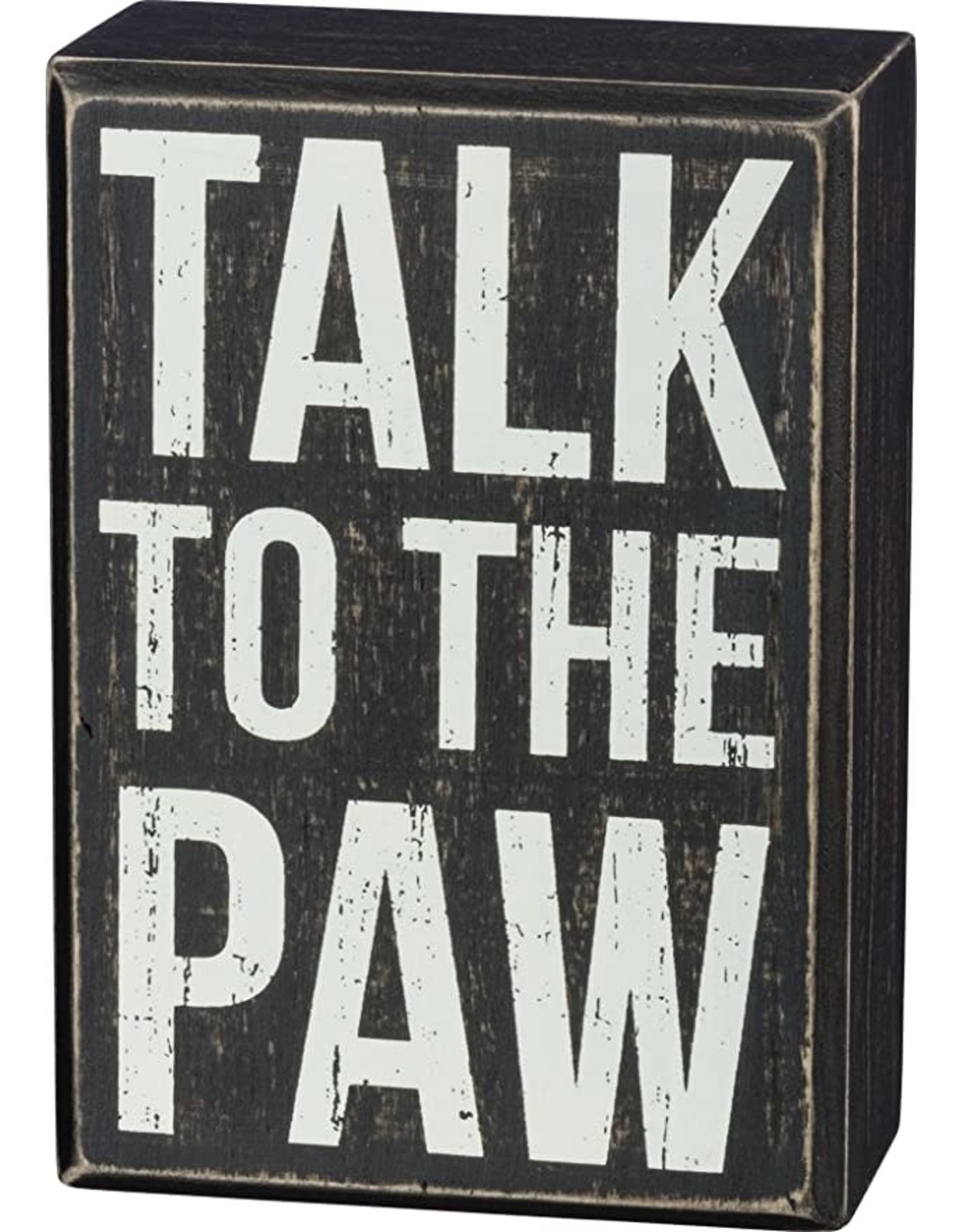 PRIMITIVES BY KATHY PET LOVER BLOCK SIGNS TALK TO THE PAW