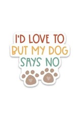 PRAXIS NOVELTY STICKER BUT MY DOG SAYS NO