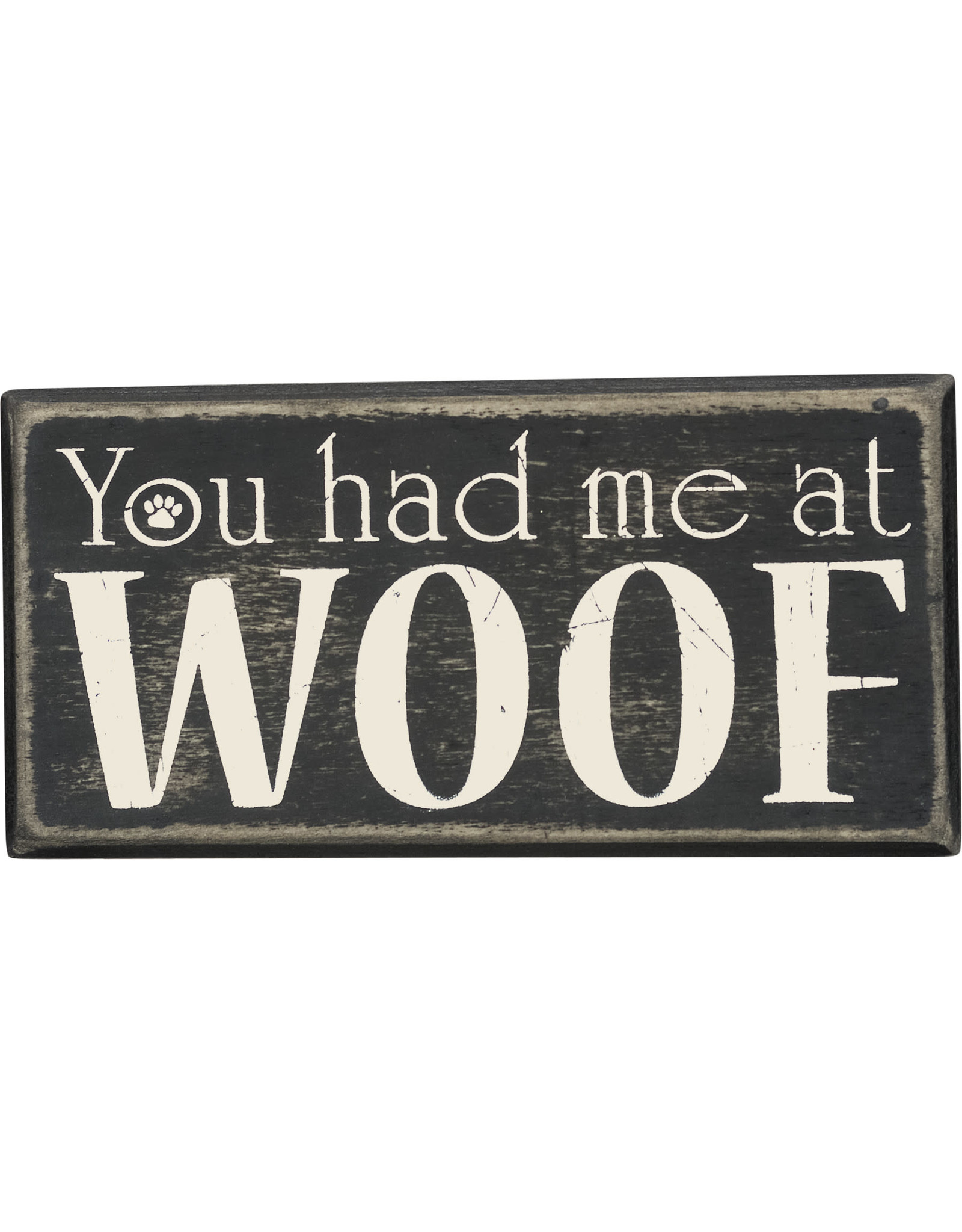 PRIMITIVES BY KATHY PET LOVER BLOCK SIGNS HAD ME AT WOOF