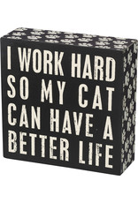 PRIMITIVES BY KATHY PET LOVER BLOCK SIGNS WORK HARD CAT BETTER LIFE