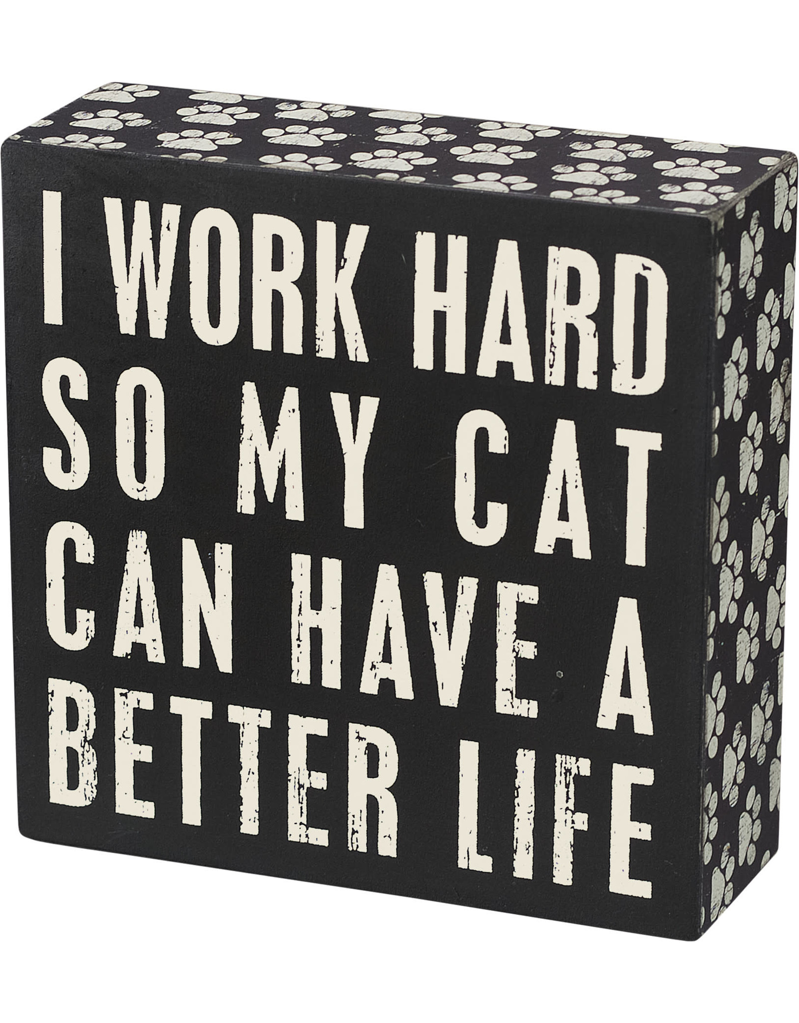 PRIMITIVES BY KATHY PET LOVER BLOCK SIGNS WORK HARD CAT BETTER LIFE