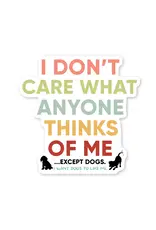 SCENIC ROUTE NOVELTY STICKER DON'T CARE WHAT ANYONE THINKS EXCEPT DOGS