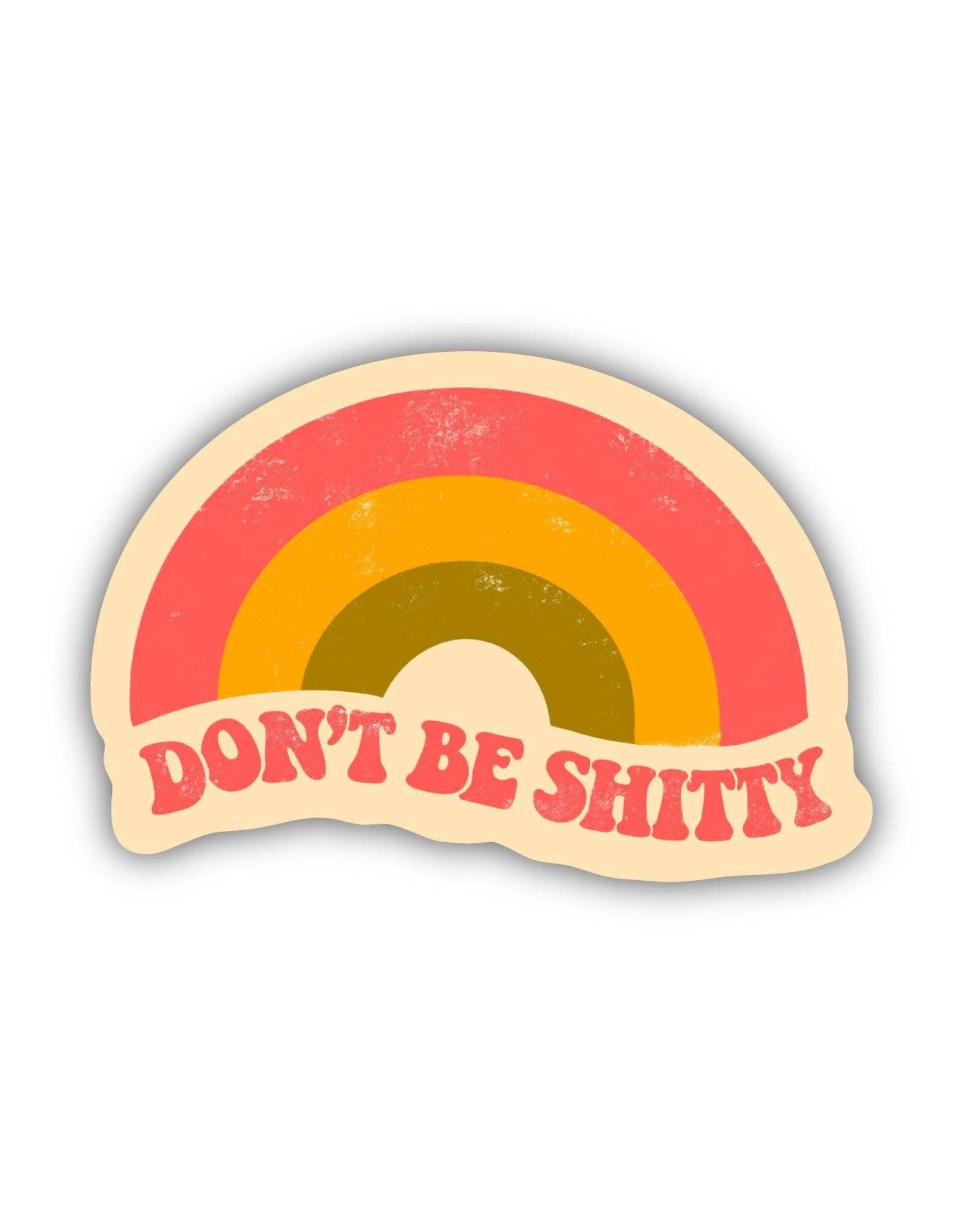 PRAXIS NOVELTY STICKER DON'T BE SHITTY