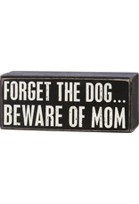 PRIMITIVES BY KATHY PET LOVER BLOCK SIGN FORGET THE DOG BEWARE OF MOM