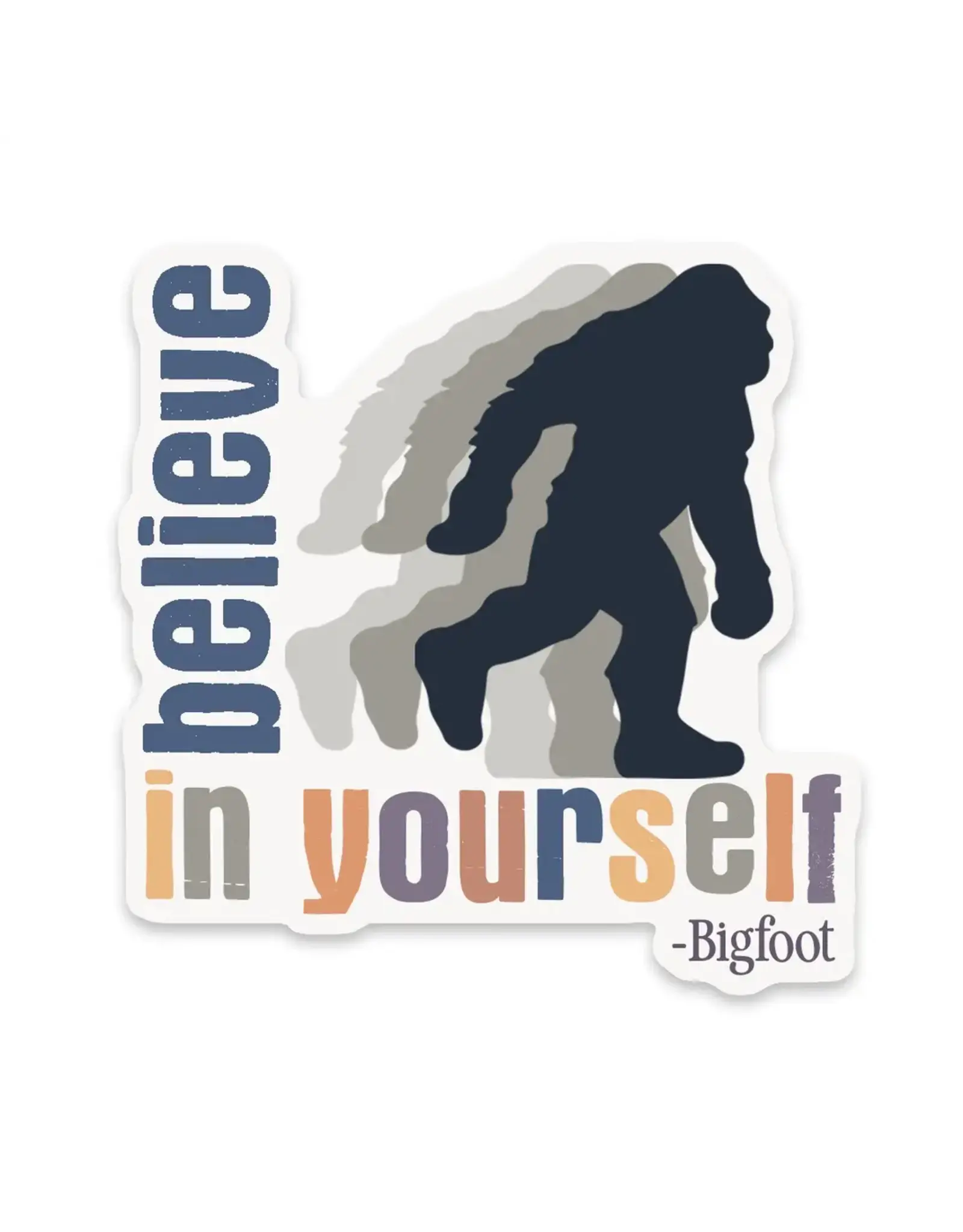 PRAXIS NOVELTY STICKER BELIEVE IN YOURSELF BIGFOOT