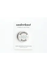 ONDERKAST PINBACK BUTTON AREA CODE 302