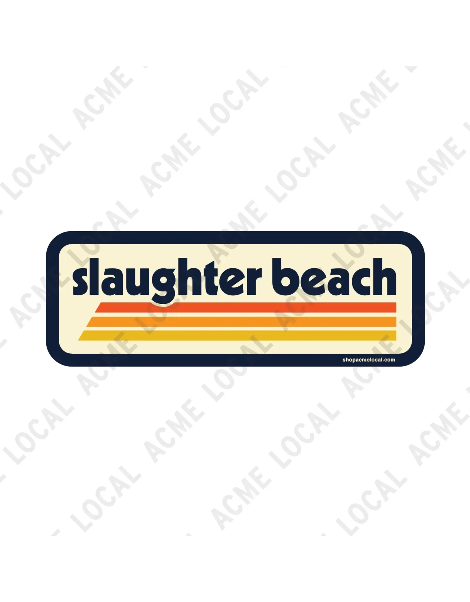 ACME LOCAL SLAUGHTER BEACH STICKER RETRO WAVES