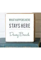 DEWEY WHAT HAPPENS STAYS BLOCK SIGN