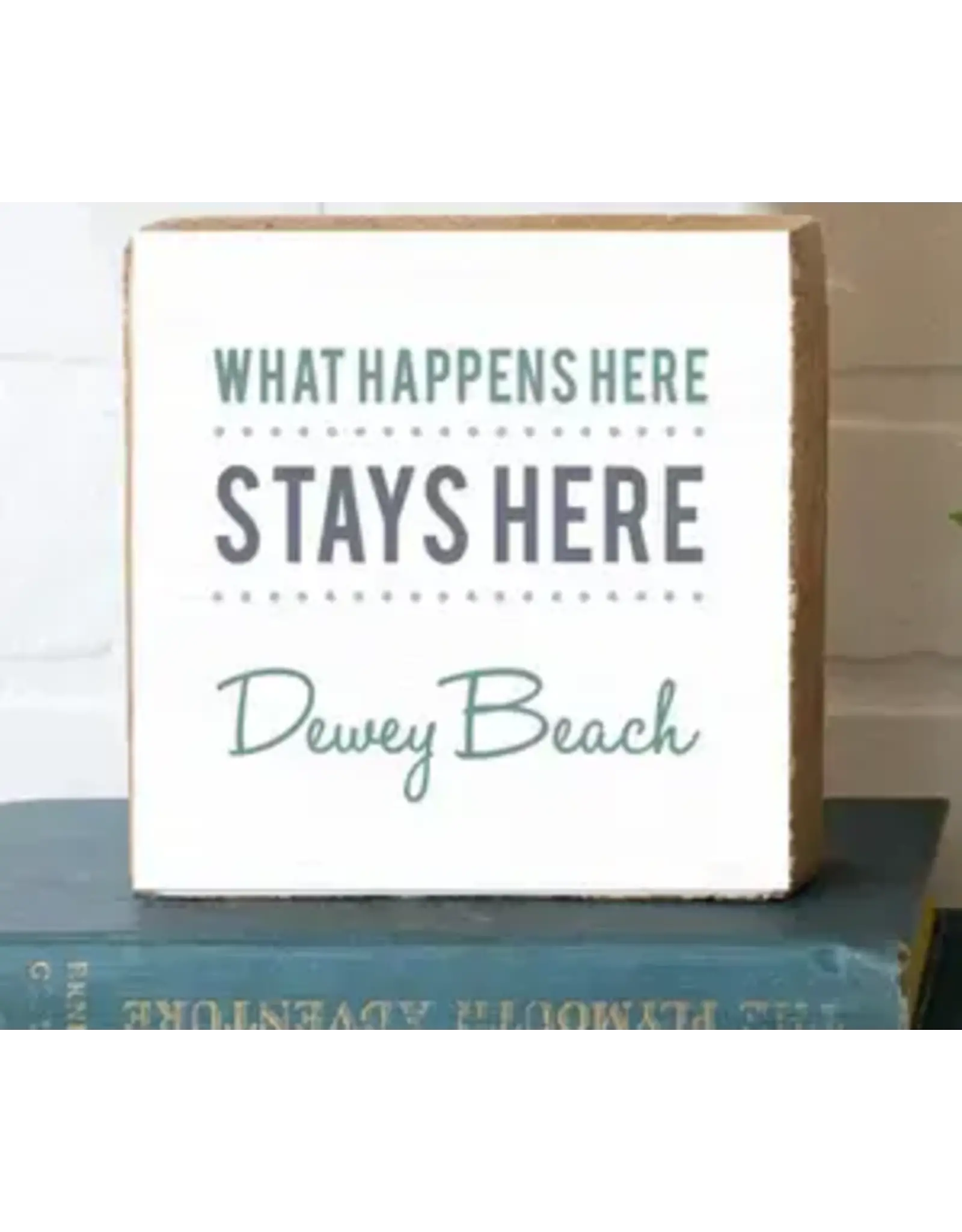 DEWEY WHAT HAPPENS STAYS BLOCK SIGN
