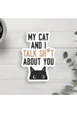 JENNY V NOVELTY STICKER MY CAT AND I TALK SHIT ABOUT YOU