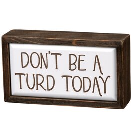 PRIMITIVES BY KATHY ATTITUDE BLOCK SIGNS DON'T BE A TURD TODAY