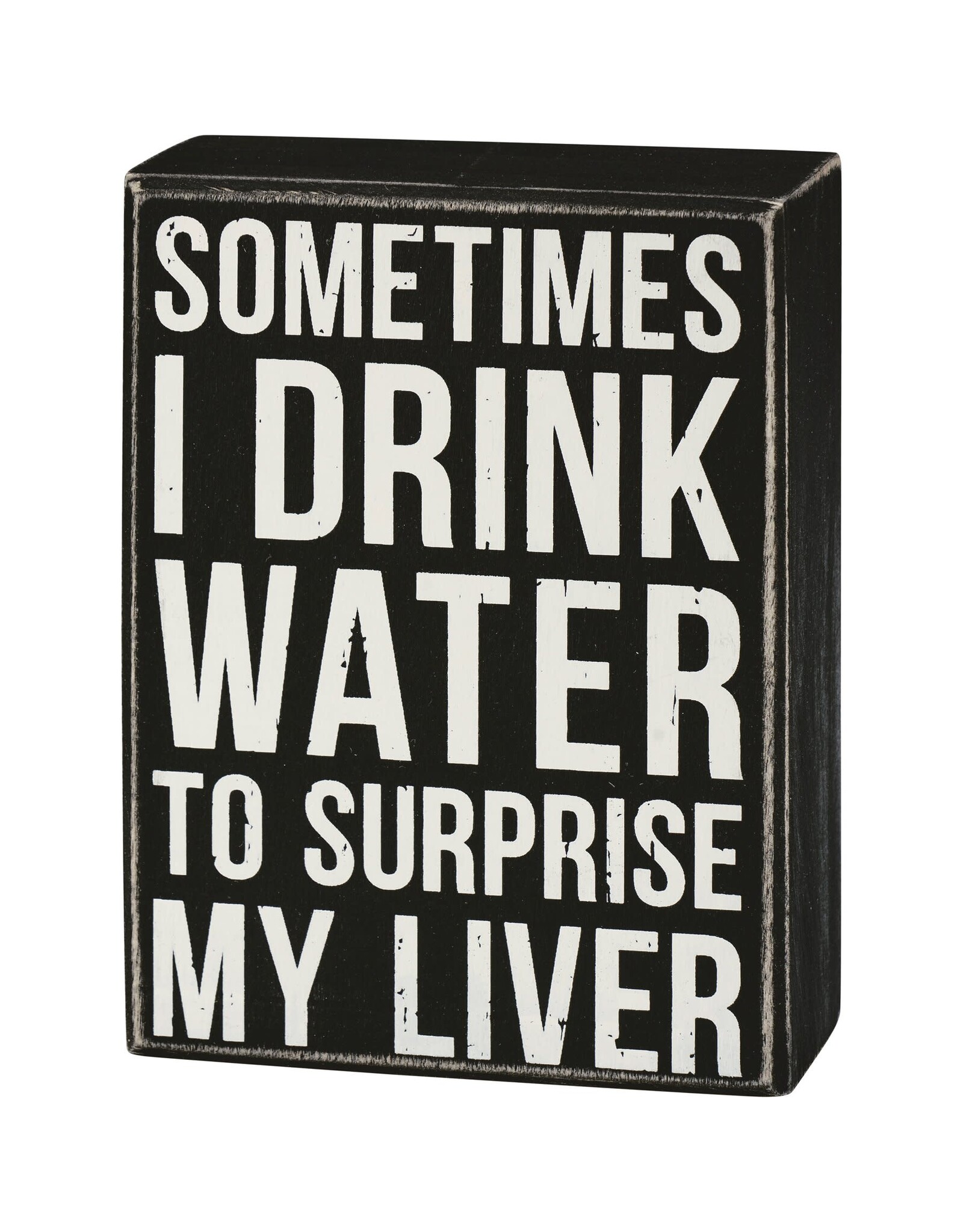 PRIMITIVES BY KATHY ATTITUDE BLOCK SIGNS DRINK WATER TO SURPRISE LIVER