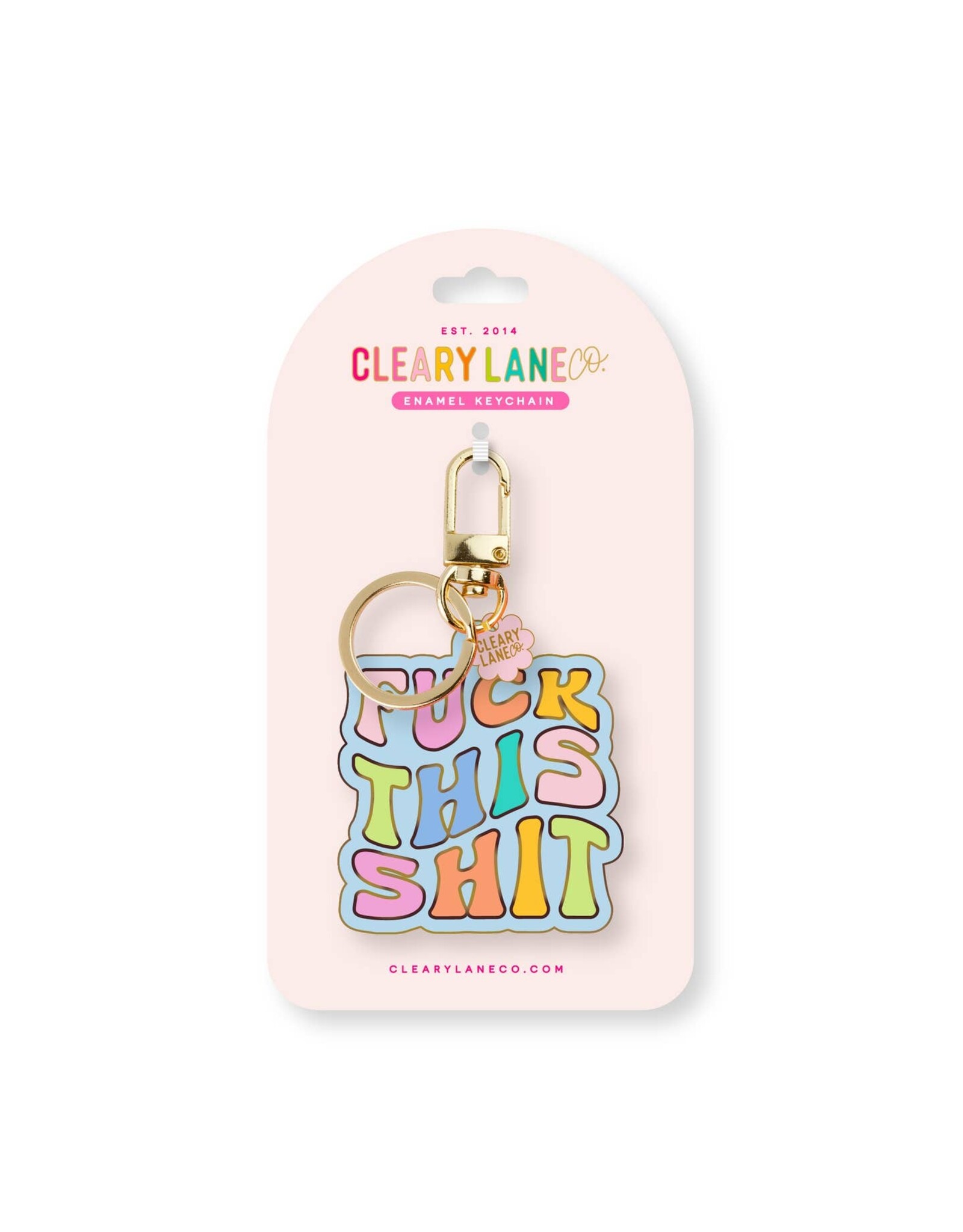 CLEARY LANE CLEARY LANE KEYCHAIN FUCK THIS SHIT