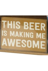 PRIMITIVES BY KATHY ATTITUDE BLOCK SIGNS THIS BEER IS MAKING ME AWESOME