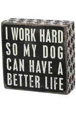 PRIMITIVES BY KATHY PET LOVER BLOCK SIGNS WORK HARD DOG BETTER LIFE