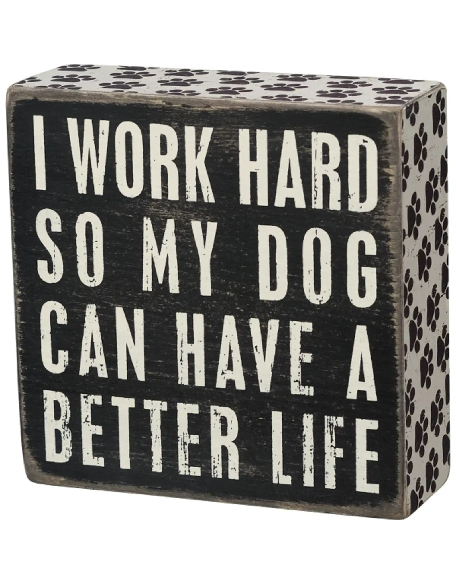 PRIMITIVES BY KATHY PET LOVER BLOCK SIGNS WORK HARD DOG BETTER LIFE