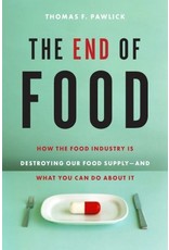 Textbook The End of Food: How the Food Industry is Destroying our Food Supply- And What You Can Do About It