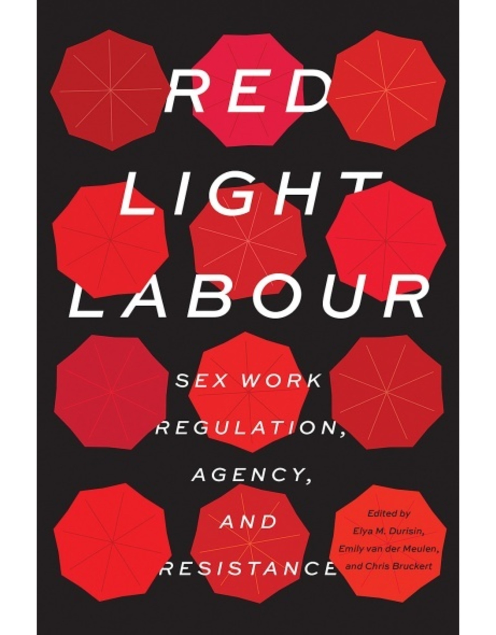 Textbook Red Light Labour: Sex Work Regulation, Agency, and Resistance