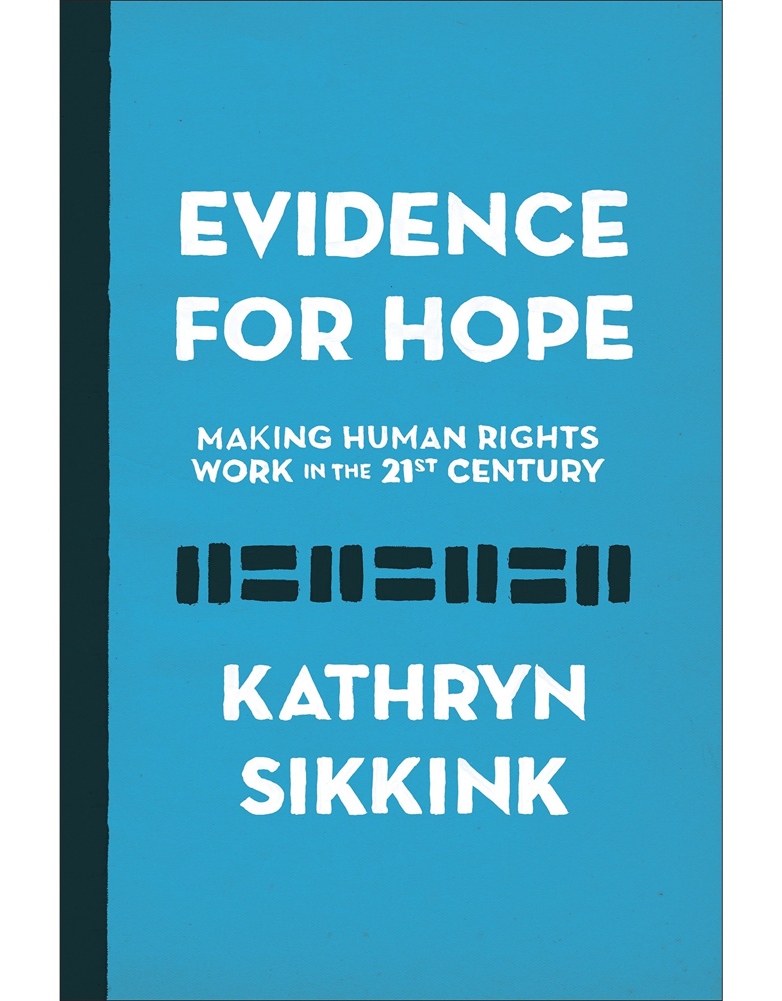 Textbook Evidence for Hope: Making Human Rights Work in the 21st Century