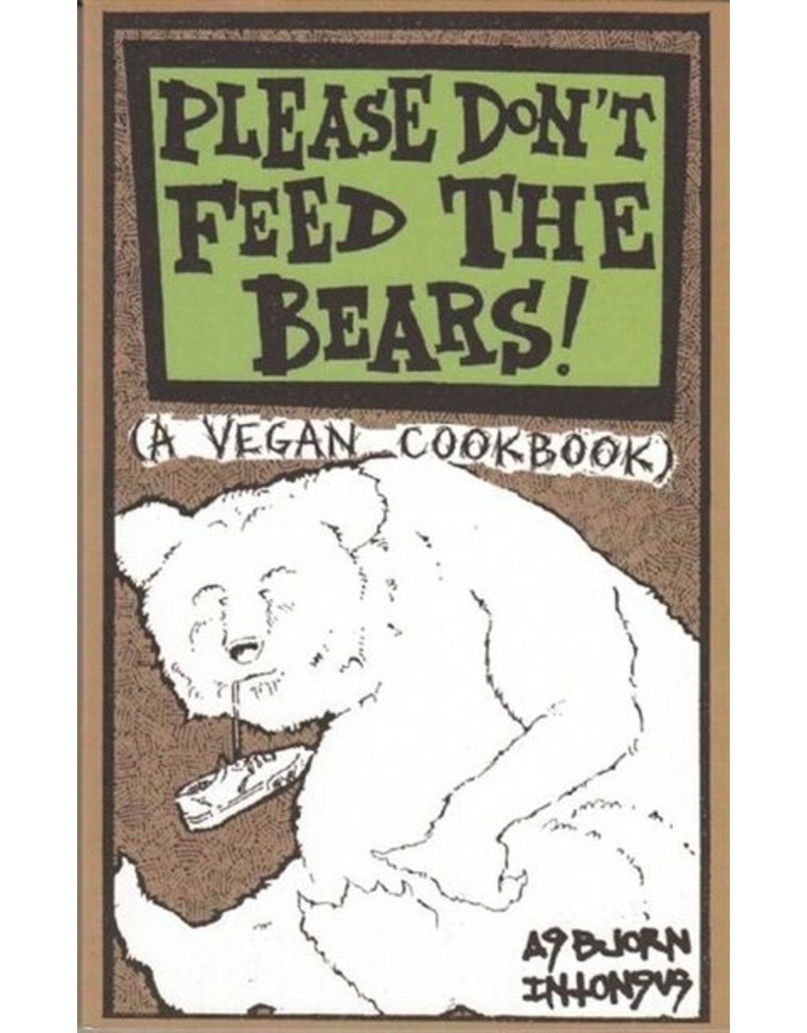 Literature Please Don’t Feed the Bears!: A Vegan Cookbook