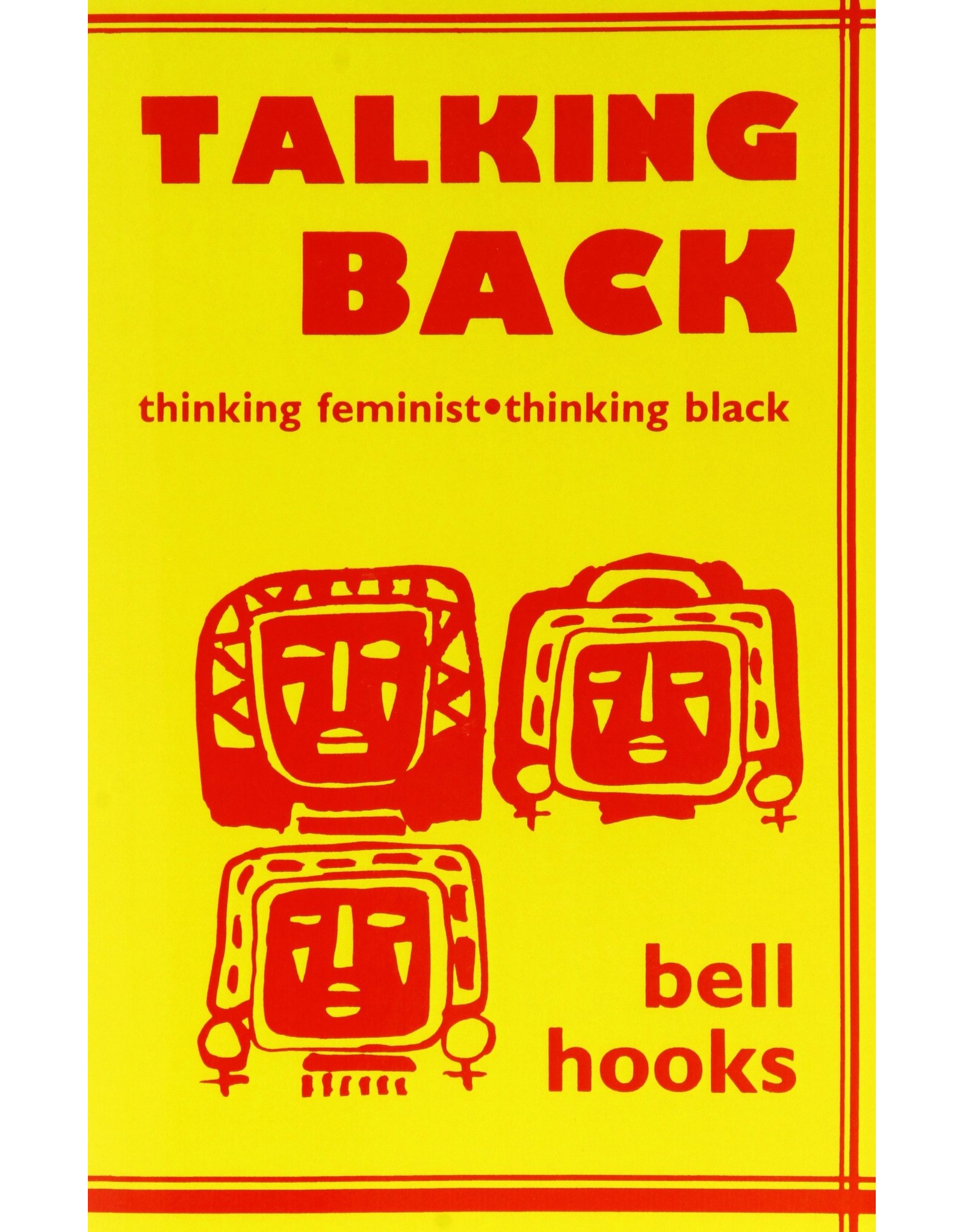 Literature Talking Back: Thinking Feminist, Thinking Black