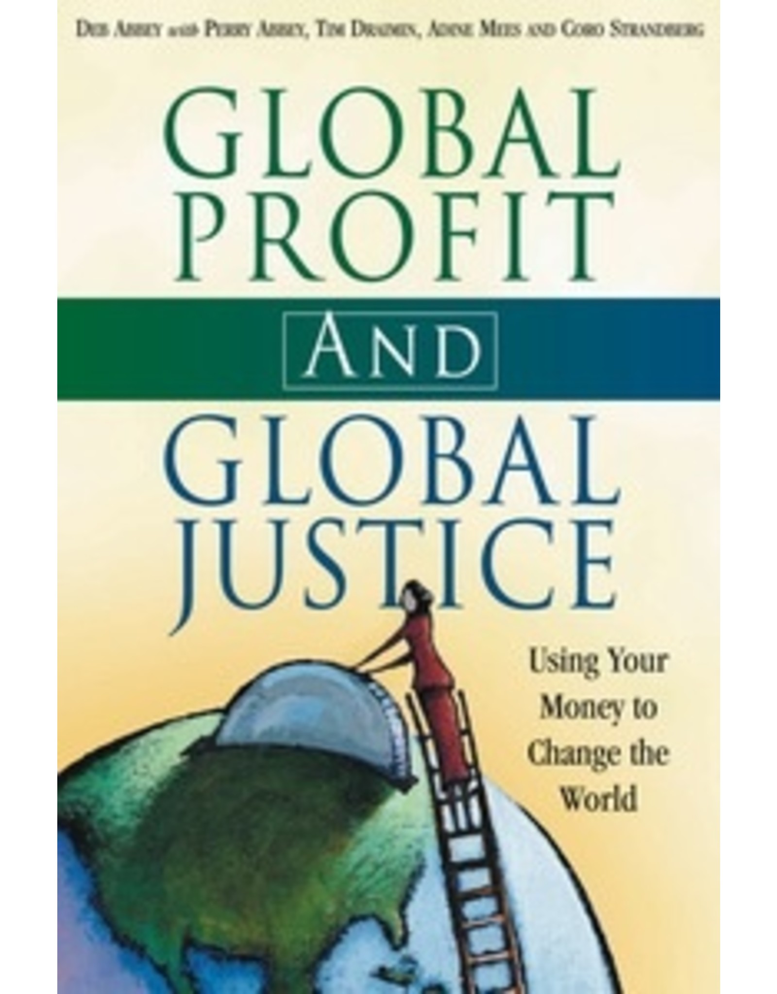 Literature Global Profit and Global Justice: Using your Money to Change the World