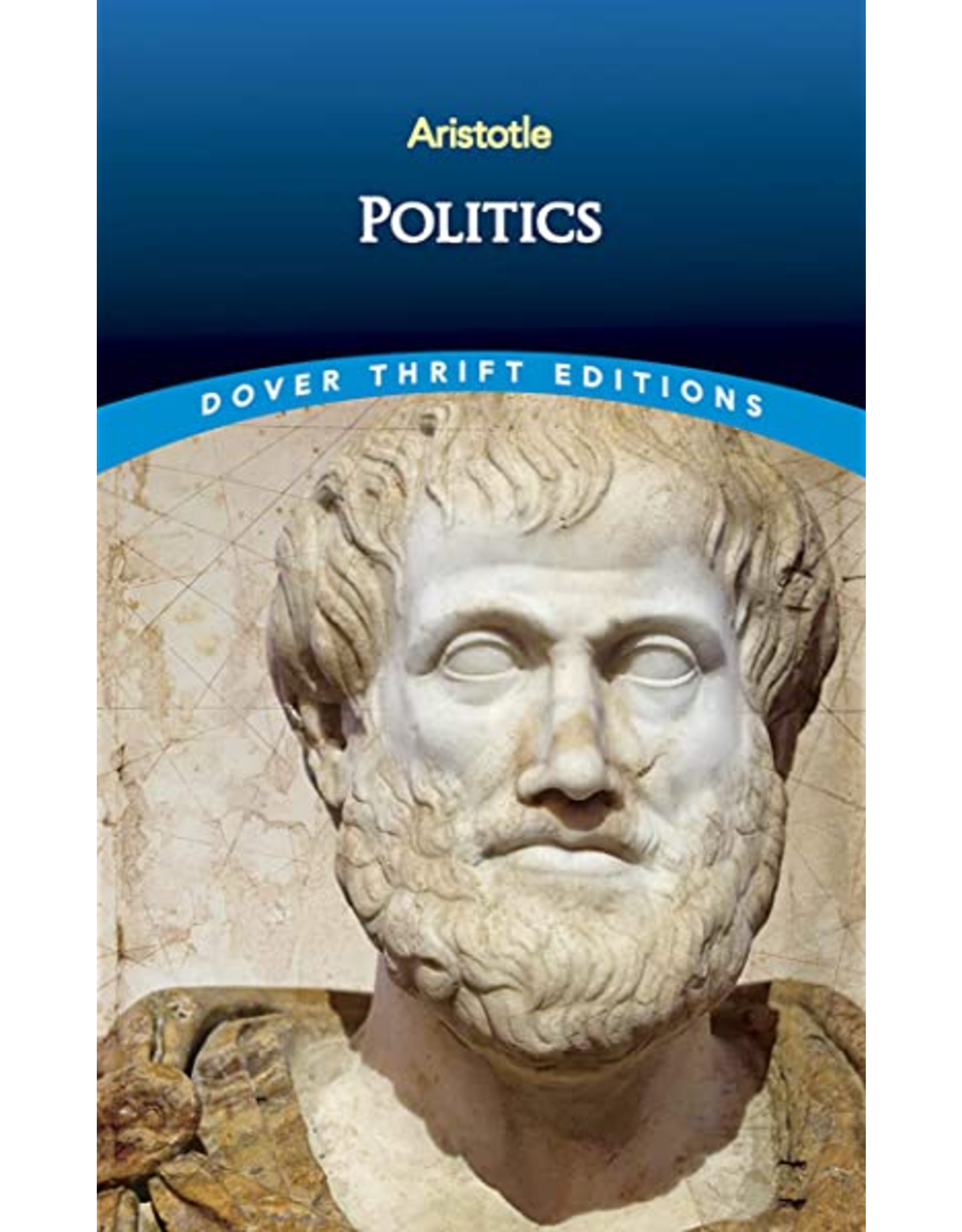 Literature Aristotle: Politics (Dover Thirft Ed.)