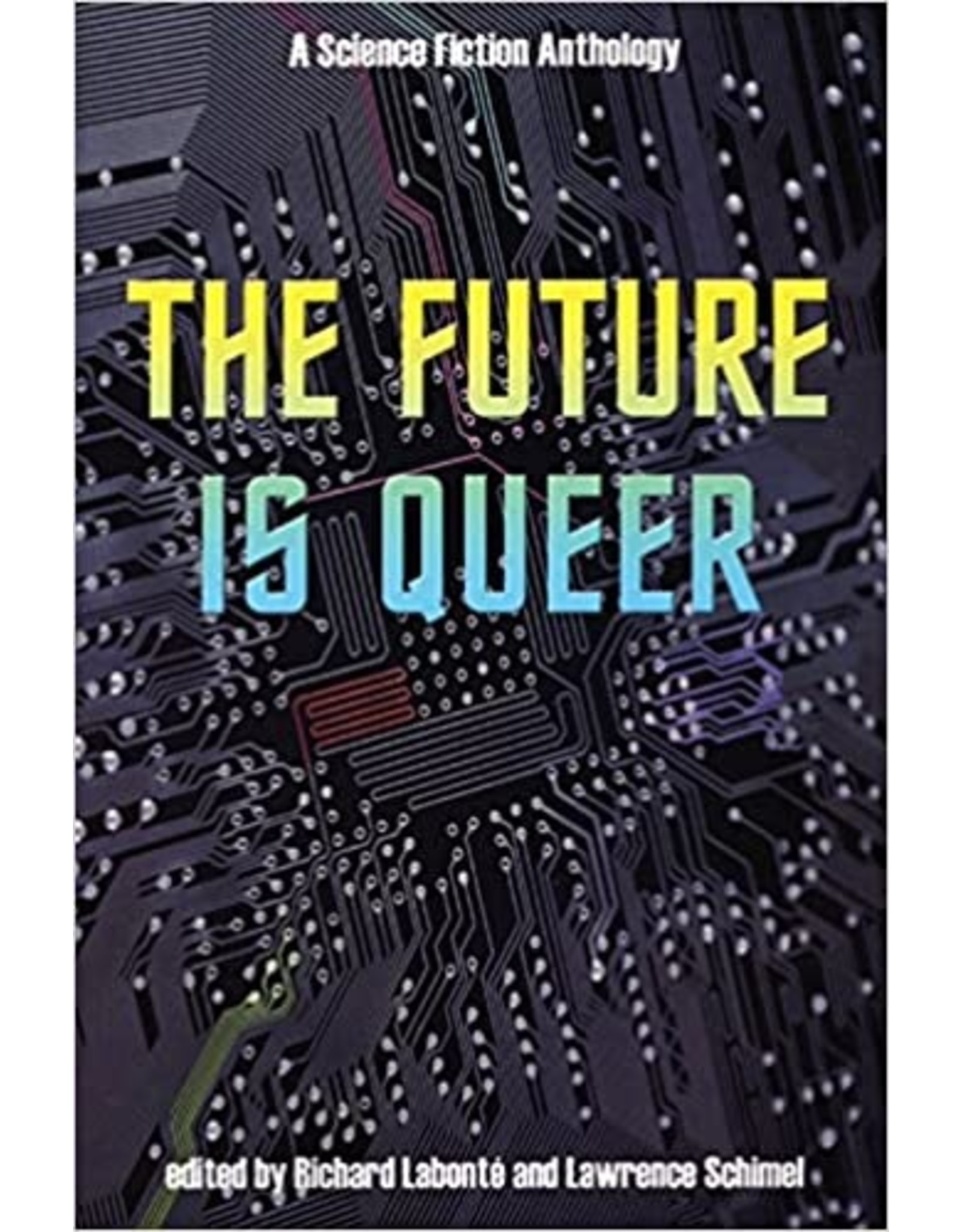 Literature The Future is Queer: A Science Fiction Anthology