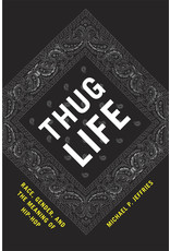 Literature Thug Life: Race, Gender, and the Meaning of Hip-Hop