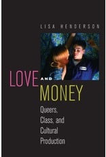 Literature Love and Money: Queers, Class, and Cultural Production