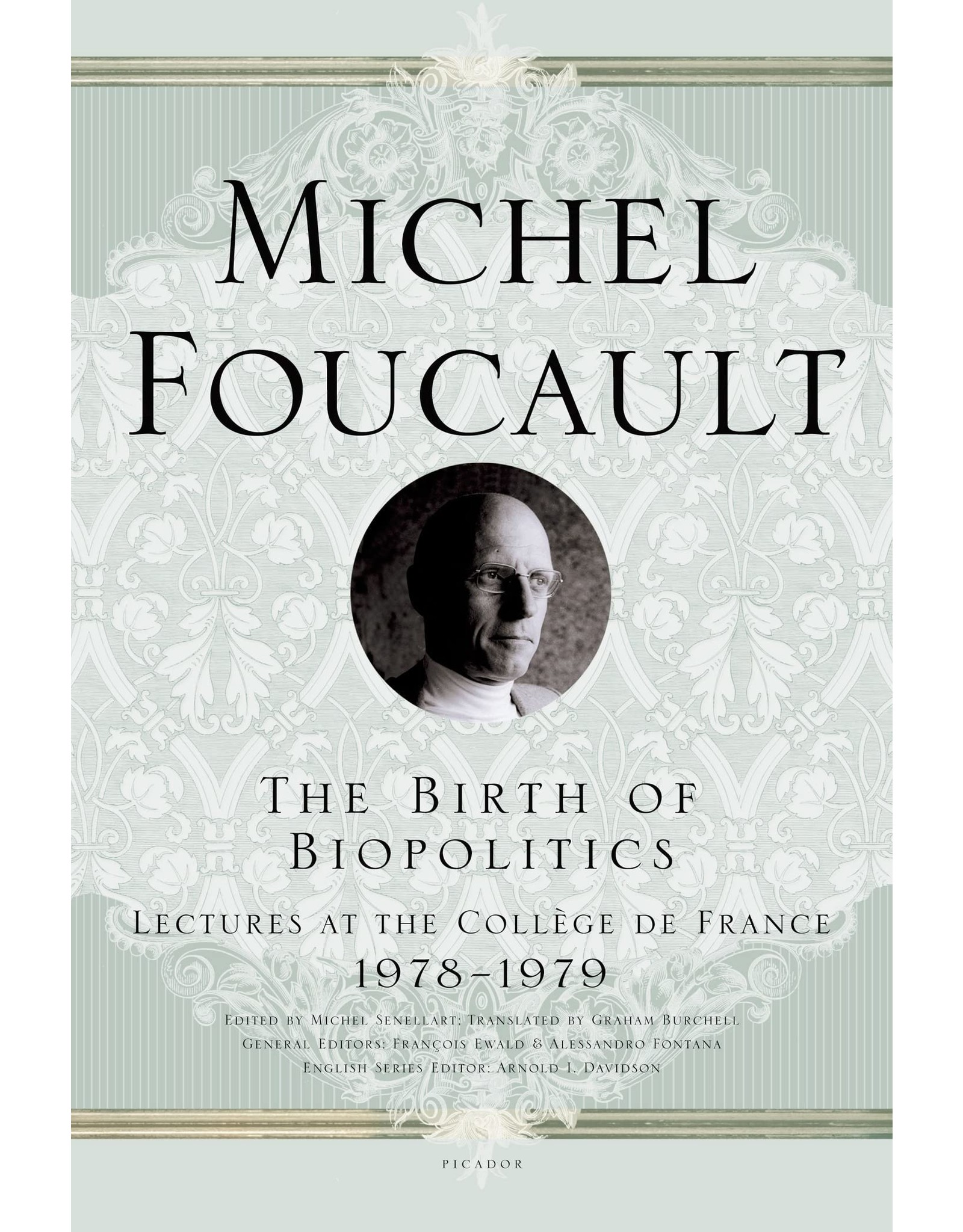 Literature The Birth of Biopolitics: Lectures at the Collège de France, 1978-1979