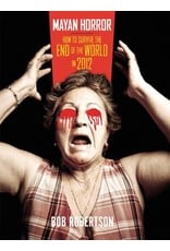 Literature Mayan Horror: How to Survive the End of the World in 2012