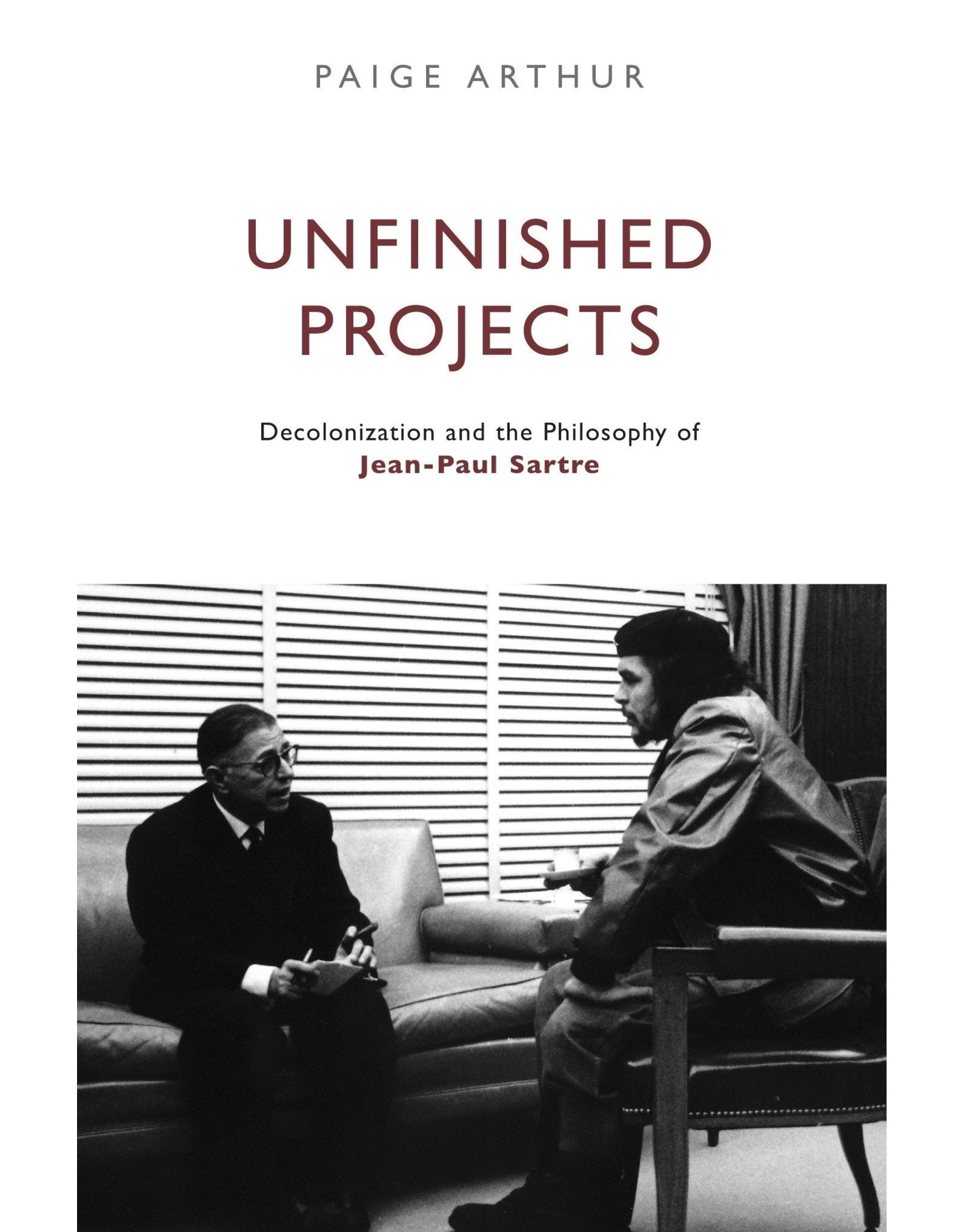 Literature Unfinished Projects: Decolonization and the Philosophy of Jean-Paul Sartre