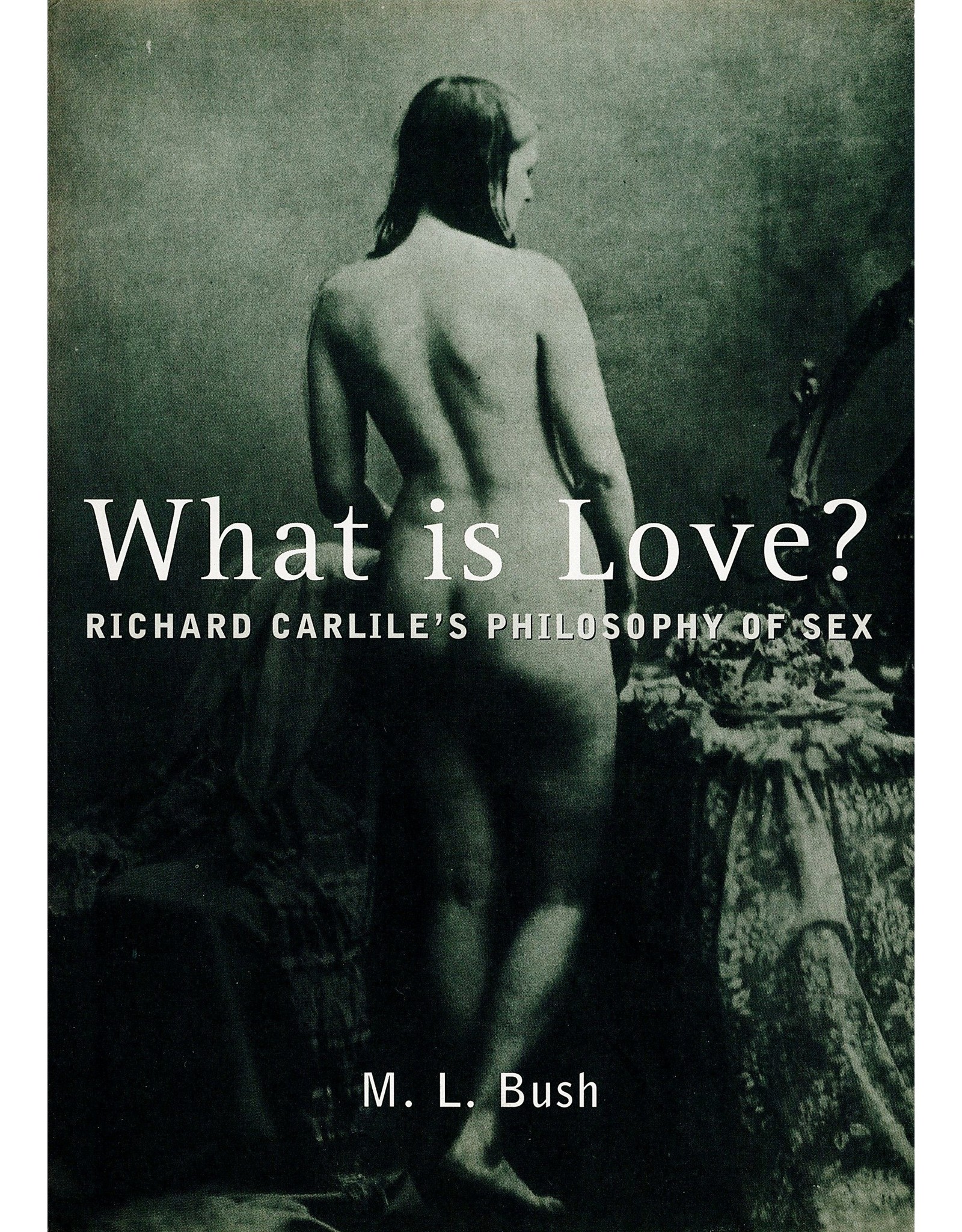 Literature What Is Love?: Richard Carlile's Philosophy of Sex