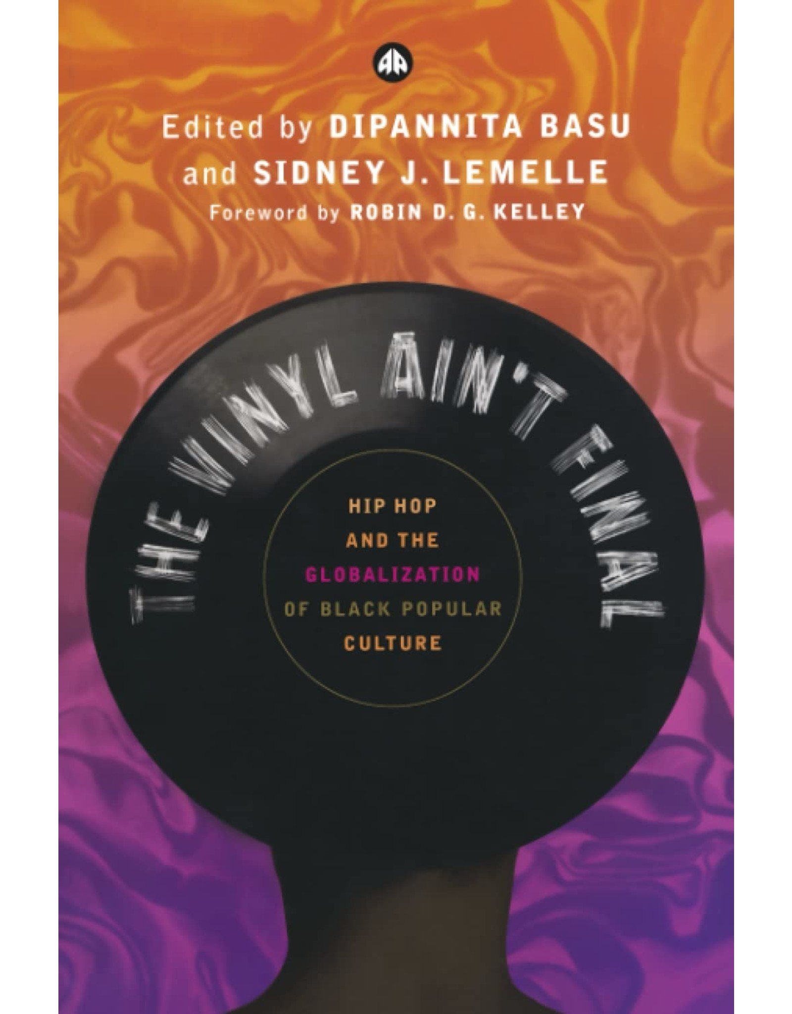 Literature The Vinyl Ain't Final: Hip-Hop and the Globalization of Black Culture