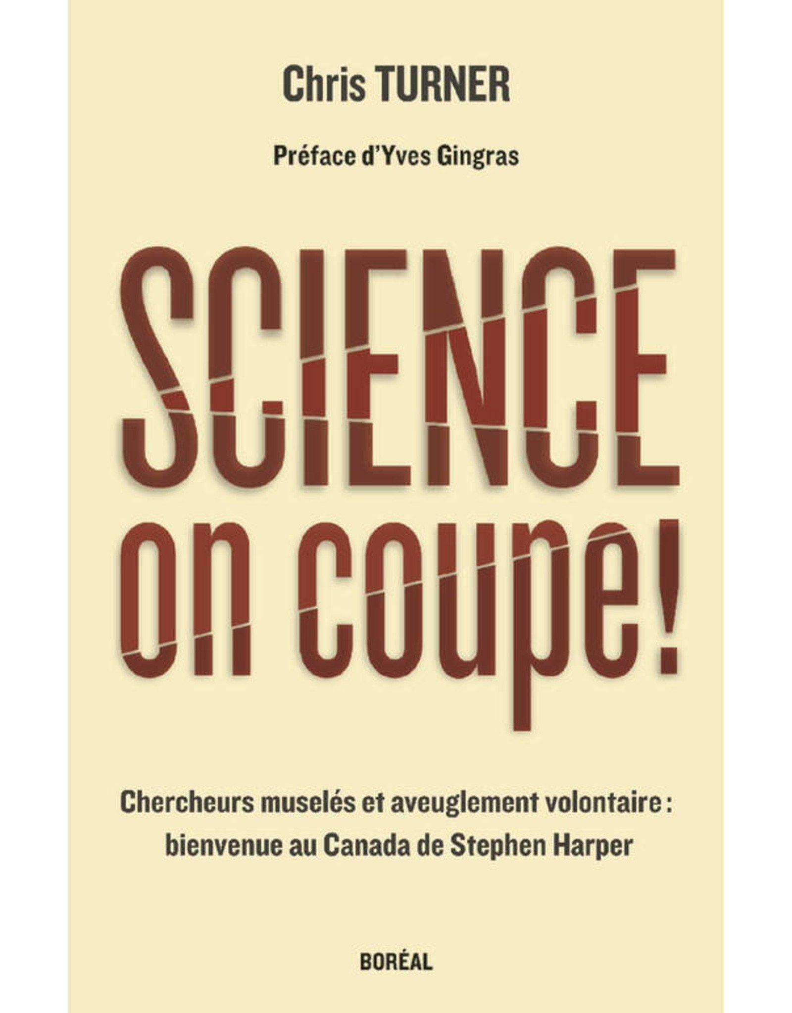 Literature Science, on coupe! Chercheurs muselés et aveuglement volontaire: bienvenue au Canada de Steven Harper