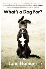 Literature What's a Dog For?: The Surprising History, Science, Philosophy and Politics of Man's Best Friend