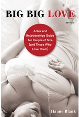Literature Big Big Love: A Sex and Relationships Guide for People of Size (and Those Who Love Them) (Revised)