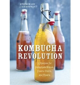 Literature Kombucha Revolution: 75 Recipes for Homemade Brews, Fixers, Elixirs, and Mixers