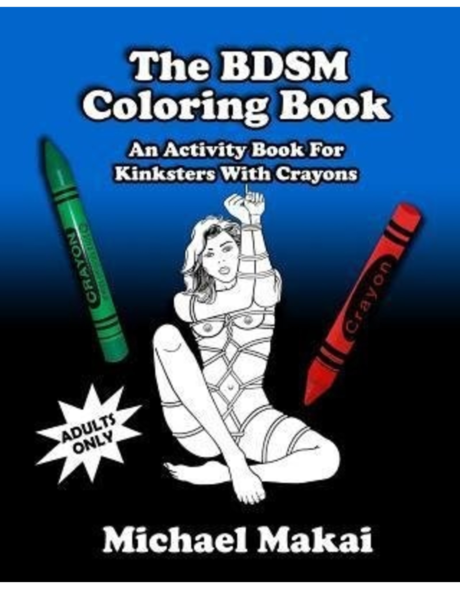 Literature The BDSM Coloring Book: An Activity Book for Kinksters With Crayons