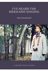 Literature I've Heard the Mermaids Singing: A Queer Film Classic