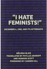 Literature "I Hate Feminists!": December 6th, 1989 and Its Aftermath