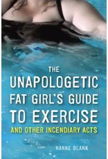 Literature The Unapologetic Fat Girl's Guide to Exercise and Other Incendiary Acts
