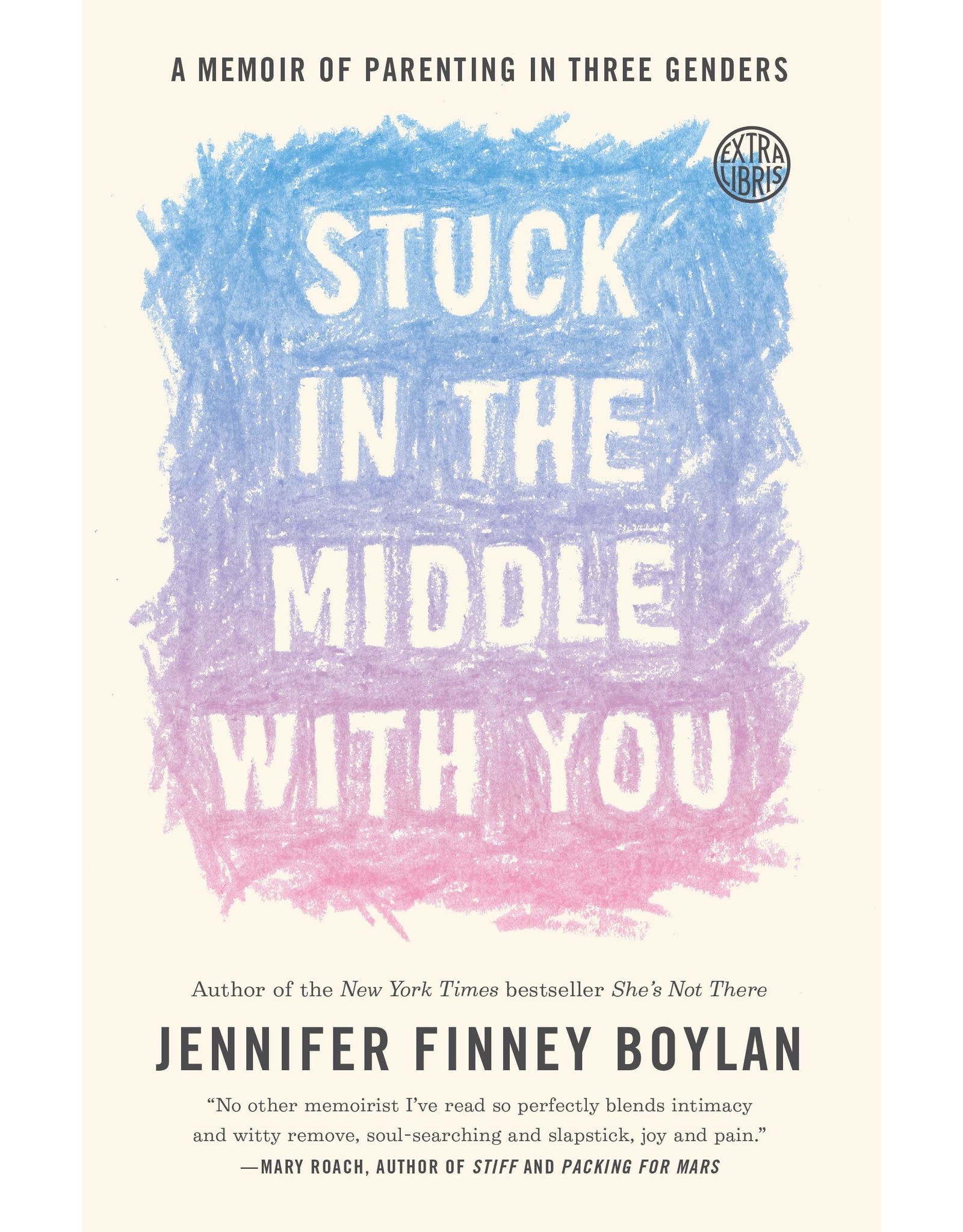 Literature Stuck in the Middle with You: A Memoir of Parenting in Three Genders