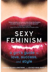 Literature Sexy Feminism: A Girl's Guide to Love, Success, and Style